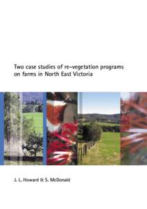 Two case studies of re-vegetation programs on farms in North East Victoria J. L. Howard & S. McDonald  Acknowledgment