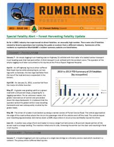 2013 – ISSUE 148  Special Fatality Alert – Forest Harvesting Fatality Update So far in 2013, industry has experienced six direct fatalities, an unusually high number. There were also 3 fatalities related to forestry 