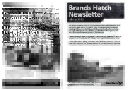 Brands Hatch Newsletter Winter 2015 Welcome to the winter edition of the Brands Hatch Community Newsletter. We’ve had another great season, with several major champions being crowned here,
