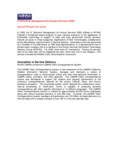 IT Solutions Management for Human Services (ISM)  Award Winner for 2009 In 2005, the IT Solutions Management for Human Services (ISM) affiliate of APHSA initiated a formalized award program to give national exposure to t