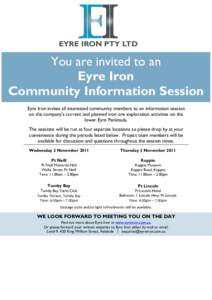 EYRE IRON PTY LTD  You are invited to an Eyre Iron Community Information Session Eyre Iron invites all interested community members to an information session