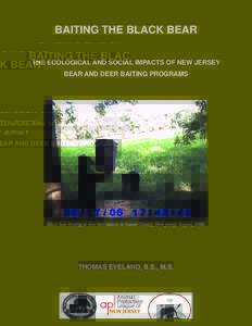 BAITING THE BLACK BEAR THE ECOLOGICAL AND SOCIAL IMPACTS OF NEW JERSEY BEAR AND DEER BAITING PROGRAMS    