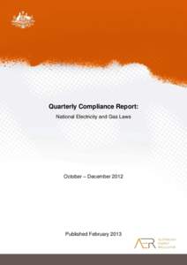 Quarterly Compliance Report: National Electricity and Gas Laws October – December[removed]Published February 2013
