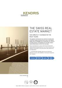 THE SWISS REAL ESTATE MARKET HAS GREATLY CHANGED IN THE PAST YEARS The questions will become more and more complex and varied that requires technical Know-how on the highest