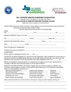 HILL COUNTRY MASTER GARDENER ASSOCIATION Education DeptHighway 27, Kerrville, TexasAPPLICATION for MASTER GARDENER TRAINING CLASSES Applications will be accepted on a continuous basis
