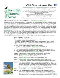 FNA News May/June 2014 www.fermilabnaturalareas.org [removed[removed]Fermilab Natural Areas (FNA), is a 501(c)(3) not-for-profit tax-exempt corporation formed in[removed]Our mission: To conserve,