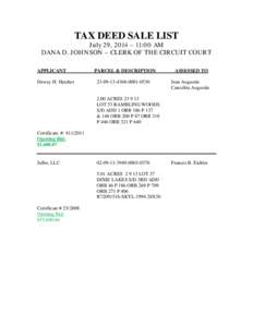 TAX DEED SALE LIST  July 29, 2014 – 11:00 AM DANA D. JOHNSON – CLERK OF THE CIRCUIT COURT APPLICANT Dewey H. Hatcher