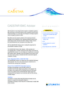 CADSTAR EMC Adviser  D A T A S H E E T BENEFITS  With the advent of more stringent electro-magnetic compatibility regulations,