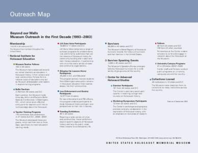 Outreach Map Beyond our Walls Museum Outreach in the First Decade (1993 – 2003) Membership 174,519 in 50 states and D.C. The Museum has members throughout the