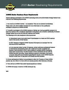 2015 Barber Roadracing Requirements  AHRMA Barber Roadrace Racer Requirements Anyone wishing to participate in the AHRMA roadracing events at the 2015 Barber Vintage Festival must meet all of the following requirements: 