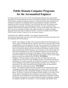 Public Domain Computer Programs for the Aeronautical Engineer For many years the Air Force, Navy, NASA and educational institutions have sponsored the development of computer software for the use of aeronautical engineer