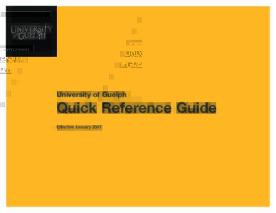 University of Guelph  Quick Reference Guide Effective January 2007  The University of Guelph is Canada’s pioneer in accelerating