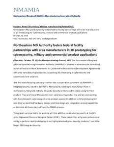 NMAMIA Northeastern Maryland Additive Manufacturing Innovation Authority Business News (3D printing/additive manufacturing/federal DoD) Northeastern Maryland Authority fosters federal facility partnerships with area manu