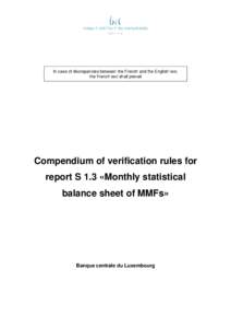 In case of discrepancies between the French and the English text, the French text shall prevail Compendium of verification rules for report S 1.3 «Monthly statistical balance sheet of MMFs»