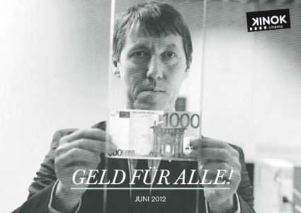 Geld für alle! Juni 2012 Geld für alle!  Premiere