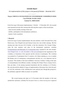 Scientific Report On implementation of the project in the period of October – December[removed]max 5 pagini) Project: CRITICAL FOUNDATIONS OF CONTEMPORARY COSMOPOLITANISM Cod: PN-II-RU-TE[removed]Contract Nr.: 98/05.