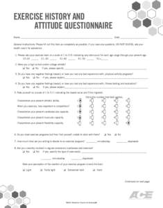 eXerCIse hIstorY AnD AttItUDe QUestIonnAIre Name _____________________________________________________________________________ Date _______________________ General Instructions: Please fill out this form as completely as