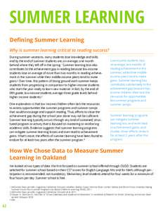 Summer Learning Defining Summer Learning Why is summer learning critical to reading success? During summer vacations, many students lose knowledge and skills; and by the end of summer students are, on average, one month 