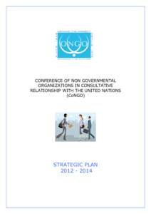 CONFERENCE OF NON GOVERNMENTAL ORGANIZATIONS IN CONSULTATIVE RELATIONSHIP WITH THE UNITED NATIONS (CoNGO)  STRATEGIC PLAN