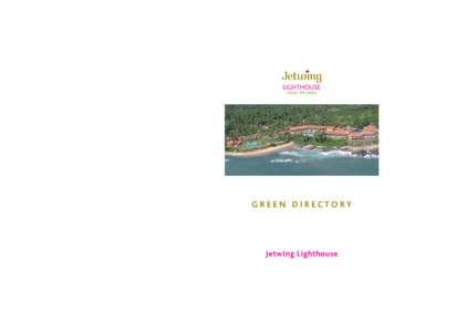 G R E E N D I R E CT O RY Jetwing Lighthouse, Dadella, Galle, Sri Lanka. Tel: +