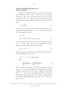 – 1–  WIDTH DETERMINATIONS OF THE Υ STATES As is the case for the J/ψ(1S) and ψ(2S), the full widths of the bb states Υ(1S), Υ(2S), and Υ(3S) are not directly