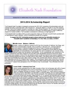 DEDICATED TO IMPROVING THE LIVES OF THOSE AFFECTED BY CYSTIC FIBROSIS[removed]Scholarship Report The Elizabeth Nash Foundation is pleased to announce the[removed]recipients of its scholarships which are awarded annu
