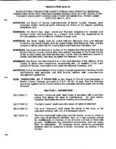 RESOLUTION[removed]REGULATIONS FOR BARTON COUNTY OWNED AND OPERATED MEMORIAL PARKS AND CEMETERY AND RESCINDING RESOLUTION[removed], RESOLUTION FOR BARTON COUNTY OWNED AND OPERATED MEMORIAL PARKS, SAME, ADOPTED MAY 5,2014