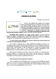 COMUNICAT DE PRESĂ Bucureşti, 22 ianuarie 2013 Proiectul PinE (finanţat prin programul IEE Intelligent Energy Europe şi implementat în 7 ţări din UE-Austria, Bulgaria, Cipru, Italia, România, Slovacia şi Spania)