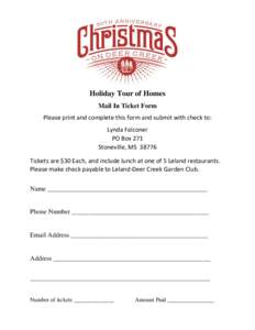 Holiday Tour of Homes Mail In Ticket Form Please print and complete this form and submit with check to: Lynda Falconer PO Box 271 Stoneville, MS 38776