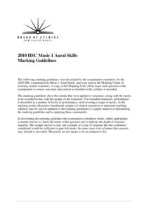 2010 HSC Music 1 Aural Skills Marking Guidelines The following marking guidelines were developed by the examination committee for the 2010 HSC examination in Music 1 Aural Skills, and were used at the Marking Centre in m