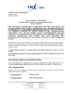 NOTICE TO MEMBERS No. 2015 – 008 January 15, 2015 FINAL CONTRACT ADJUSTMENT Horizons BetaPro NYMEX Crude Oil Bull Plus ETF (HOU)