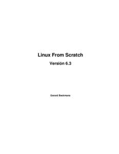 Linux From Scratch Versión 6.3 Gerard Beekmans  Linux From Scratch: Versión 6.3