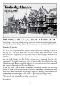 Tonbridge History  Spring 2010 tonbridge historical societ y newslet ter Photo above: A wintry scene in the High Street. Aplin’s Café occupies the building with large gables, now Moss Bros, with the Chequers beyond.