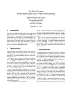 The Topaz System: Distributed Multiprocessor Personal Computing Paul McJones and Andy Hisgen Digital Equipment Corporation Systems Research Center 130 Lytton Avenue