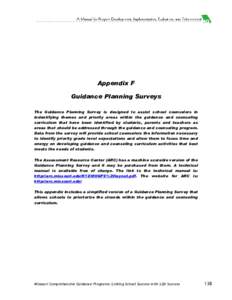 Appendix F Guidance Planning Surveys The Guidance Planning Survey is designed to assist school counselors in indentifying themes and priority areas within the guidance and counseling curriculum that have been identified 