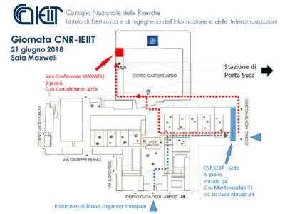 Consiglio Nazionale delle Ricerche Istituto di Elettronica e di Ingegneria dell’Informazione e delle Telecomunicazioni Giornata CNR-IEIIT 21 giugno 2018 Sala Maxwell