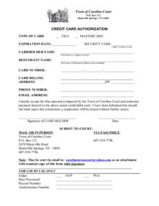 Town of Caroline Court P.O. Box 121 Slaterville Springs, NYCREDIT CARD AUTHORIZATION TYPE OF CARD: