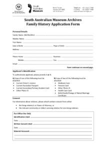 South Australian Museum Archives Family History Application Form Personal Details Family Name: (Mr/Ms/Mrs) .................................................................................................................