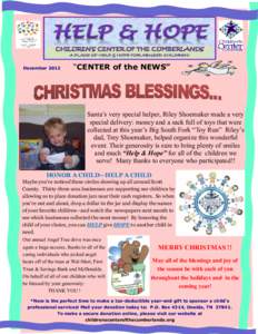 December 2012  “CENTER of the NEWS” Santa’s very special helper, Riley Shoemaker made a very special delivery: money and a sack full of toys that were