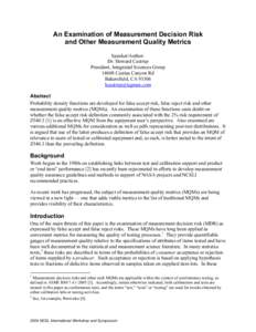 An Examination of Measurement Decision Risk and Other Measurement Quality Metrics Speaker/Author: Dr. Howard Castrup President, Integrated Sciences GroupCasitas Canyon Rd