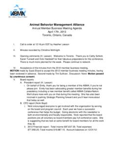 Animal Behavior Management Alliance Annual Member Business Meeting Agenda April 17th, 2013 Toronto, Ontario, Canada  I.