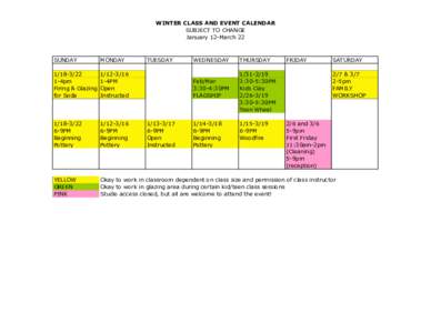 WINTER CLASS AND EVENT CALENDAR SUBJECT TO CHANGE January 12-March 22 SUNDAY