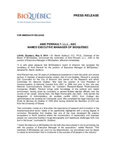 PRESS RELEASE  FOR IMMEDIATE RELEASE ANIE PERRAULT, LL.L., ASC NAMED EXECUTIVE MANAGER OF BIOQUÉBEC