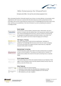 Wiki Extensions for SharePoint Company-wide Wikis - the way they were always supposed to be When developing SharePoint, Microsoft already knew a thing or two about effective communication within organisations, and it cam