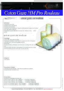 Soins externes  Coton Gaze HM Pro Rouleau coton gaze en rouleau Utilisation Pansement anti-choc