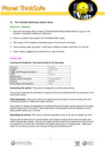 16.  The ThinkSafe SAM Safety Bulletin Board What to do - Students 1. Work with the whole class to make a ThinkSafe SAM Safety Bulletin Board to go up in the