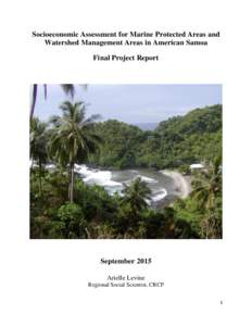 Socioeconomic Assessment for Marine Protected Areas and Watershed Management Areas in American Samoa Final Project Report September 2015 Arielle Levine