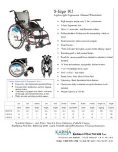 S-Ergo 105 Lightweight Ergonomic Manual Wheelchair • High strength, weighs only 27 lbs. (w footrests)