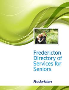 1  Personal Record The Fredericton Directory of Services for Seniors is published and distributed by the Fredericton Age-Friendly Community Advisory