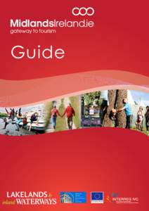 Guide  The MidlandsIreland.ie brand promotes awareness of the Midland Region across four pillars of Living, Learning, Tourism and Enterprise. MidlandsIreland.ie Gateway to Tourism has produced this